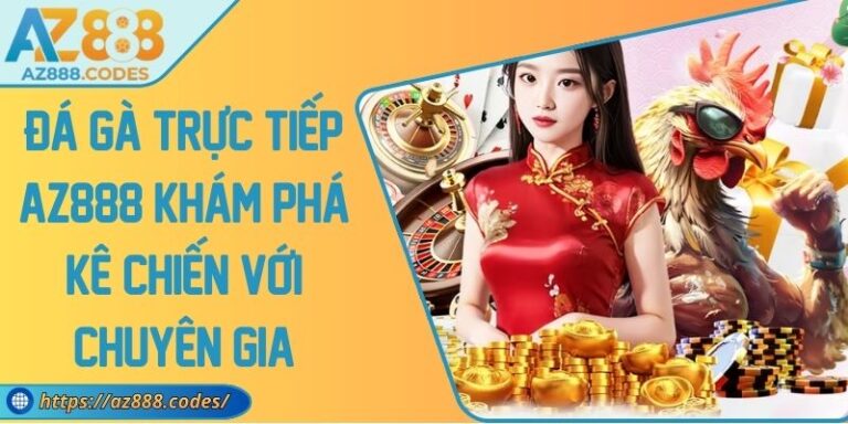 Đá Gà Trực Tiếp AZ888 Khám Phá Kê Chiến Với Chuyên Gia 6 Đá Gà Trực Tiếp AZ888 Khám Phá Kê Chiến Với Chuyên Gia