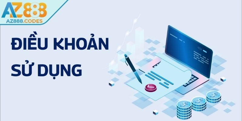 Điều Khoản Sử Dụng 1 Tổng quan khái quát về điều khoản sử dụng của AZ888