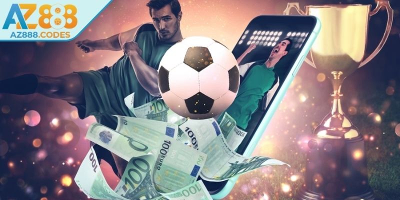 Kèo Sớm AZ888 Cung Cấp Mức Tỷ Lệ Trước Thời Điểm Đấu 2 Lợi thế khi vào vốn hình thức