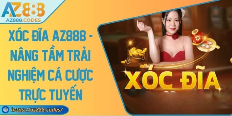 Xóc Đĩa AZ888 - Nâng Tầm Trải Nghiệm Cá Cược Trực Tuyến 1 Xóc Đĩa AZ888 - Nâng Tầm Trải Nghiệm Cá Cược Trực Tuyến